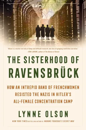 The Sisterhood of Ravensbrck: How an Intrepid Band of Frenchwomen Resisted the Nazis in Hitler's All-Female Concentration Camp Hardcover  June 3, 2025